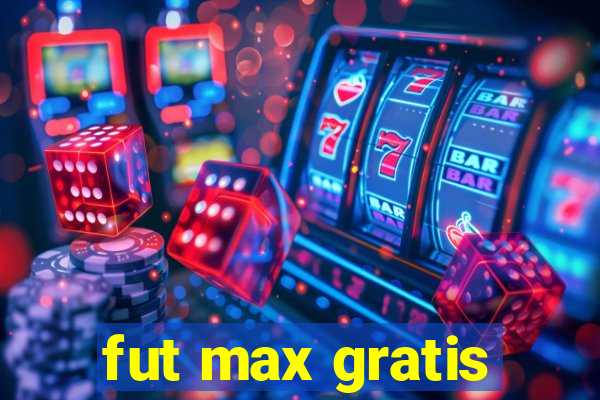 fut max gratis